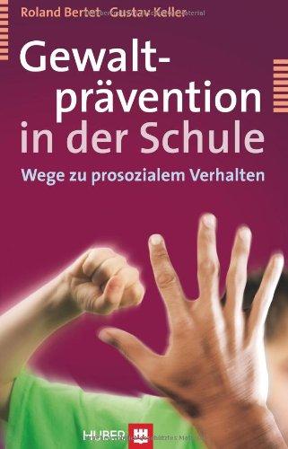 Gewaltprävention in der Schule: Wege zu prosozialem Verhalten