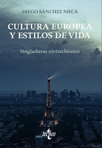 Cultura europea y estilos de vida: Singladuras Nietzscheanas (Filosofía - Filosofía y Ensayo)