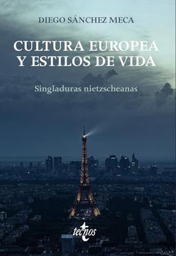 Cultura europea y estilos de vida: Singladuras Nietzscheanas (Filosofía - Filosofía y Ensayo)