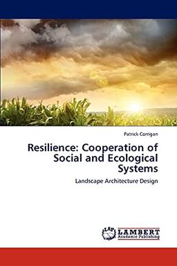 Resilience: Cooperation of Social and Ecological Systems: Landscape Architecture Design