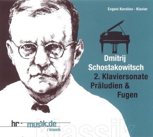 Schostakowitsch: Klaviersonate Nr. 2 / Auswahl aus Präludien op. 34 & Präludien und Fugen op. 87