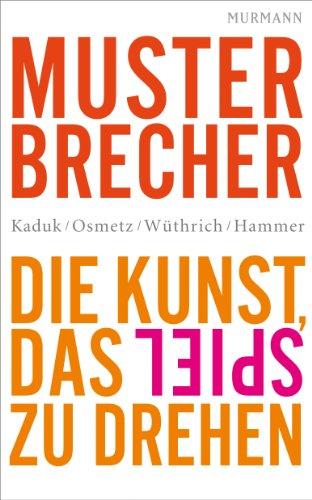 Musterbrecher. Die Kunst das Spiel zu drehen