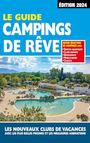 Le guide campings de rêve : les nouveaux clubs de vacances avec les plus belles piscines et les meilleures animations