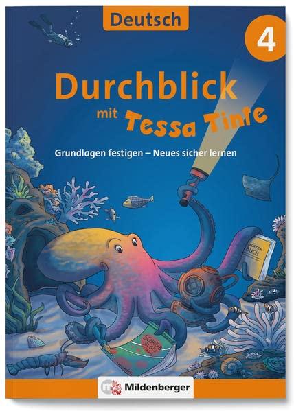 Durchblick in Deutsch 4 mit Tessa Tinte: Grundlagen festigen – Neues sicher lernen (Durchblick mit Tessa Tinte)