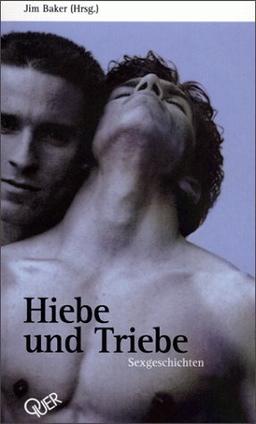 Hiebe und Triebe. Sexgeschichten