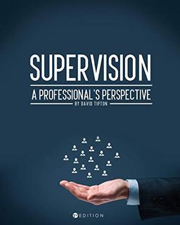 Supervision: A Professional's Perspective