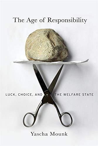 Mounk, Y: Age of Responsibility: Luck, Choice, and the Welfare State