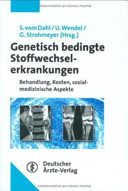 Genetisch bedingte Stoffwechselerkrankungen. Behandlung, Kosten, sozialmedizinische Aspekte