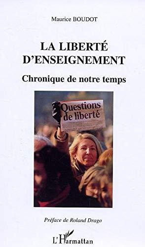 La liberté d'enseignement : chronique de notre temps