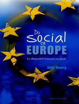 Du social en Europe : le dispositif français en péril