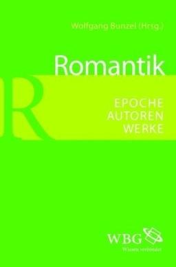 Romantik: Epoche - Autoren - Werke