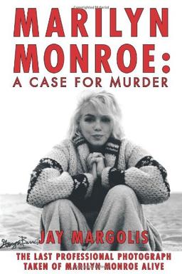 Marilyn Monroe: A Case for Murder