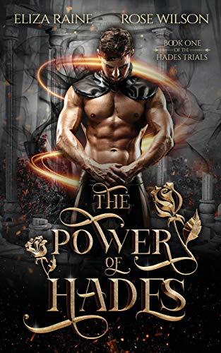 The Power of Hades: A Mythology Fantasy Romance (The Hades Trials, Band 1)