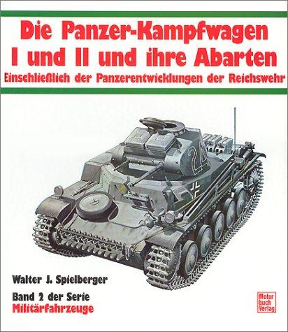 Militärfahrzeuge, Bd.2, Die Panzerkampfwagen I und II und ihre Abarten