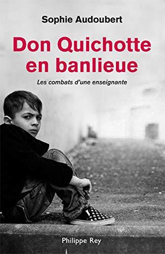 Don Quichotte en banlieue : les combats d'une enseignante