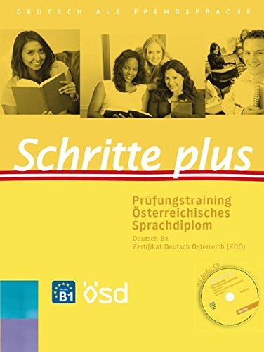 Schritte plus Prüfungstraining Österreich: Schritte plus: Deutsch als Fremdsprache / Prüfungstraining Österreichisches Sprachdiplom Deutsch B1, Zertifikat Deutsch Österreich (ZDÖ) mit Audio-CD