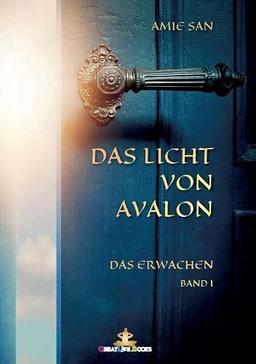 Das Licht von Avalon: Das Erwachen