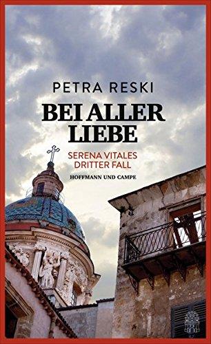 Bei aller Liebe: Serena Vitales dritter Fall