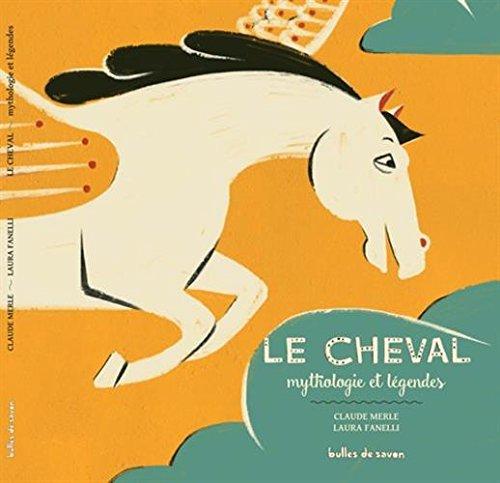 Le cheval : mythologie et légendes