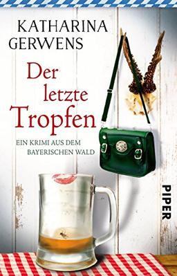 Der letzte Tropfen: Ein Krimi aus dem Bayerischen Wald (Bayerischer-Wald-Krimis, Band 3)