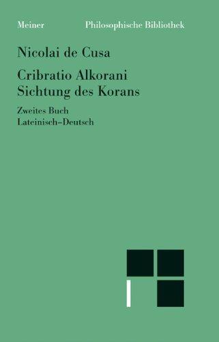 Schriften in deutscher Übersetzung: Cribratio Alkorani. Sichtung des Korans. Zweites Buch (lateinisch-deutsch): Heft 250b