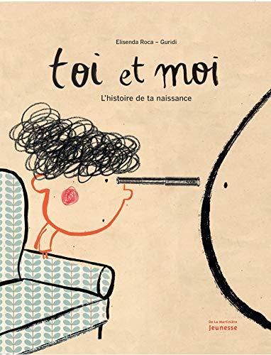 Toi et moi : l'histoire de ta naissance