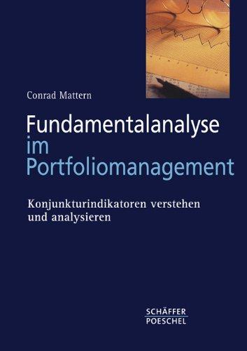 Fundamentalanalyse im Portfoliomanagement: Konjunkturindikatoren analysieren und nutzen