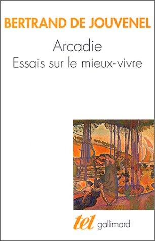 Arcadie : essais sur le mieux-vivre