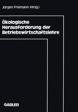 Ökologische Herausforderung der Betriebswirtschaftslehre