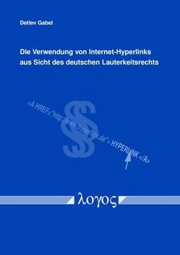 Die Verwendung von Internet-Hyperlinks aus Sicht des deutschen Lauterkeitsrechts