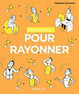 50 exercices pour rayonner