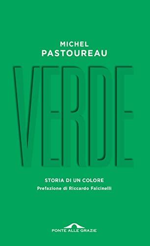 Verde. Storia di un colore (Fuori collana)