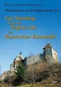 Wanderungen in die Erdgeschichte, Bd.11, Von Nürnberg durch die Pegnitz-Alb zur Bayerischen Eisenstraße