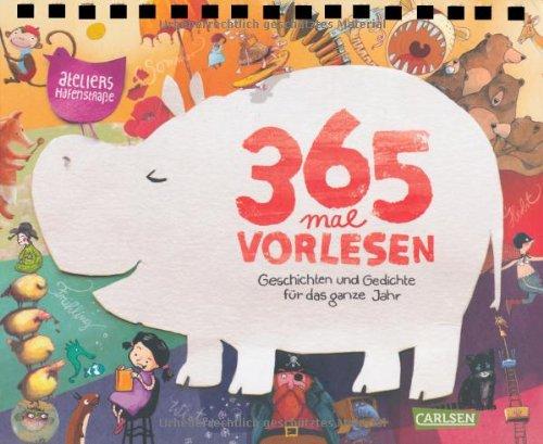 365 mal Vorlesen: Geschichten und Gedichte für das ganze Jahr