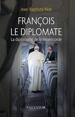 François le diplomate : la diplomatie de la miséricorde