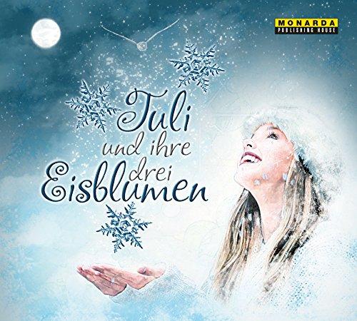 Tuli und ihre drei Eisblumen