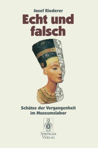 Echt und falsch: Schätze der Vergangenheit im Museumslabor (German Edition)