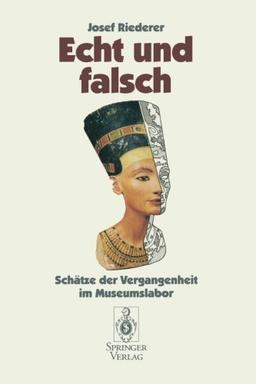 Echt und falsch: Schätze der Vergangenheit im Museumslabor (German Edition)