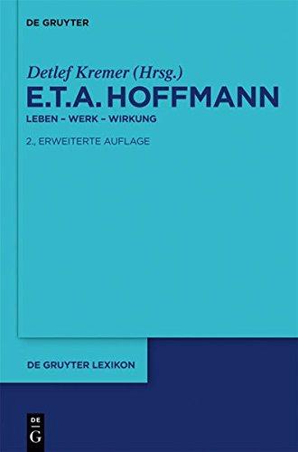 E.T.A. Hoffmann: Leben - Werk - Wirkung (De Gruyter Lexikon)