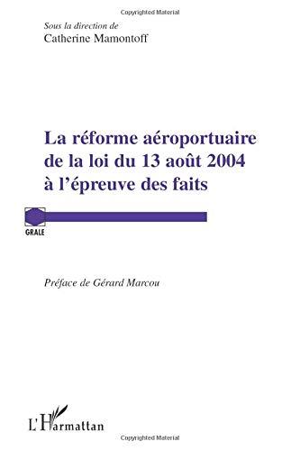 La réforme aéroportuaire de la loi du 13 août 2004 à l'épreuve des faits