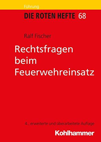 Rechtsfragen beim Feuerwehreinsatz (Die Roten Hefte)