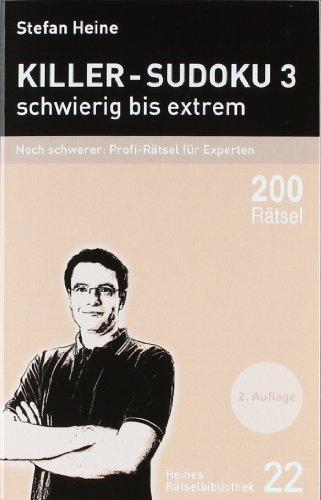 Killer-Sudoku 3 - schwierig bis extrem - Noch schwerer: Profi-Rätsel für Experten