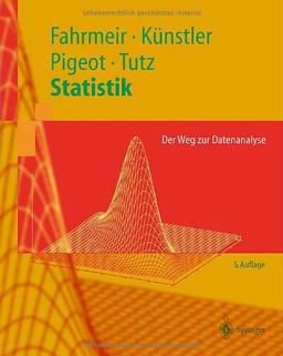 Statistik: Der Weg zur Datenanalyse (Springer-Lehrbuch)