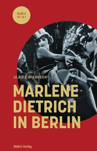 Marlene Dietrich in Berlin (BeBra MINI)