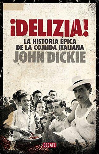 Delizia! : la historia épica de la comida italiana (Cocina)