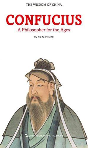 The Wisdom of China: Confucius - A Philosopher for the Ages