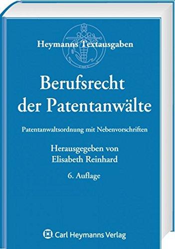 Berufsrecht der Patentwälte: Patentanwaltsordnung mit Nebenvorschriften