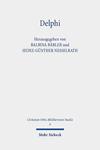 Delphi: Apollons Orakel in der Welt der Antike (Civitatum Orbis MEditerranei Studia)