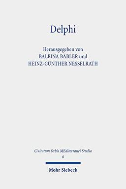 Delphi: Apollons Orakel in der Welt der Antike (Civitatum Orbis MEditerranei Studia)