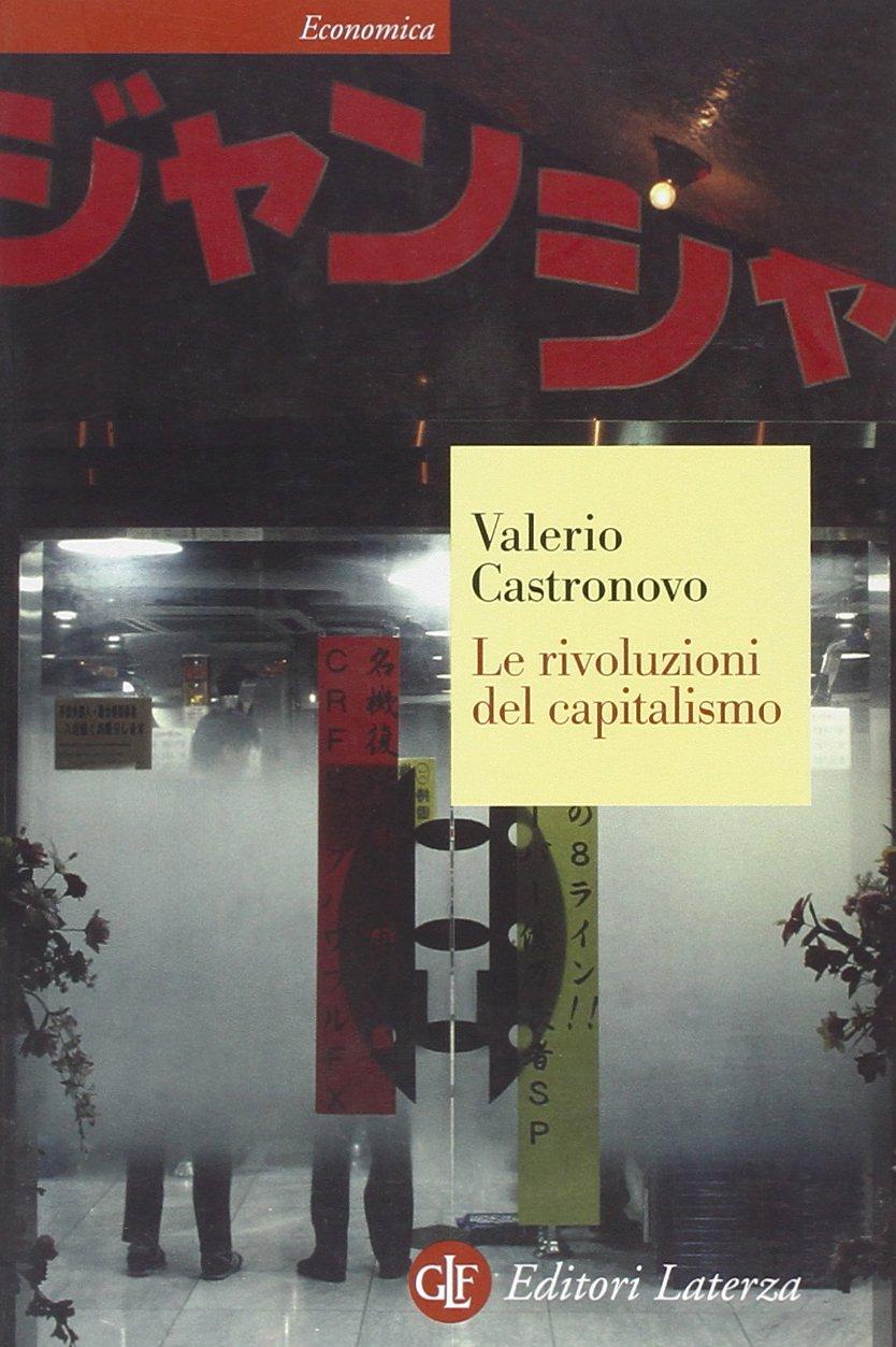 Le rivoluzioni del capitalismo (Economica Laterza)